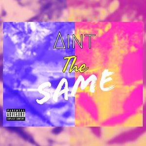 Ain't The Same (feat. IMNNationPresents) [Explicit]