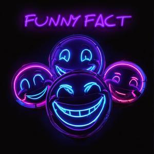 Funny Fact (One Take) [Explicit]