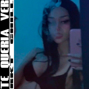 Te Queria Ver (Rkt Chill)