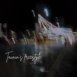 Tacain's freestyle (Explicit)