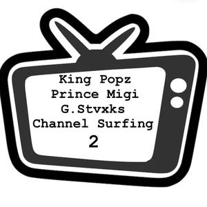 Channel Surfing 2 (feat. Prince Migi & G.stvxks) (Explicit)