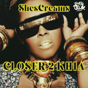 Closer 2 Khia (ShesCreaMix|Explicit)