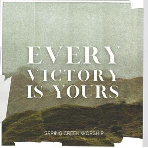 Every Victory is Yours