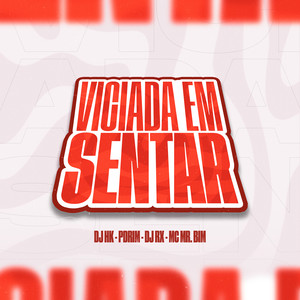 Viciada em Sentar (Explicit)