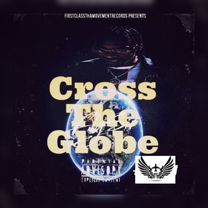 Cross the Globe (Explicit)