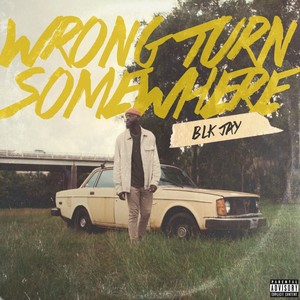 Wrong Turn Somewhere (Explicit)