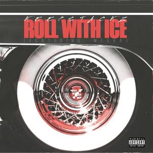 Roll With Ice (feat. MTVRA) (Explicit)