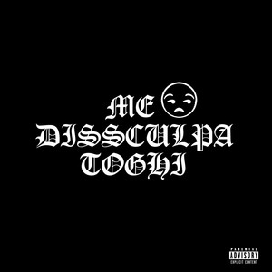 Me Dissculpa Tohgi (Explicit)