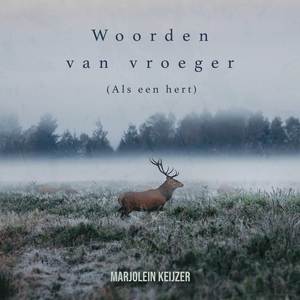 Woorden van vroeger (Als een hert)