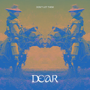 Dear - Don't Let Them