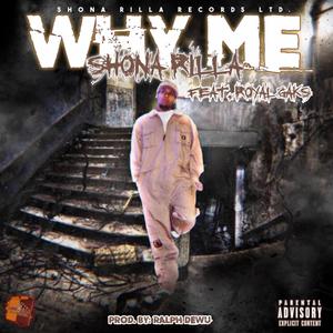 Why Me (feat. Royal Gaks) [Explicit]