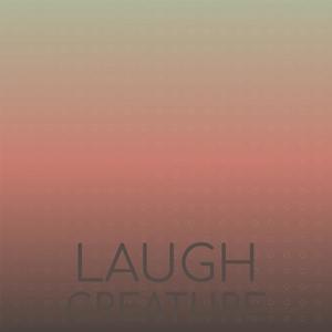 Laugh Creature