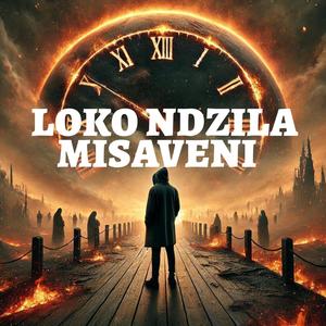 LOKO NDZILA MISAVENI NDZIPFUMALA MATIMBA