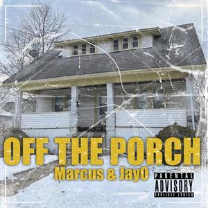 Off the Porch (feat. TheofficialJayO) (Explicit)