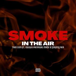 Smoke In The Air (feat. Sigher Pressure Made & Johnny Sea) [Explicit]