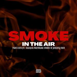 Smoke In The Air (feat. Sigher Pressure Made & Johnny Sea) (Explicit)