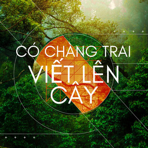 Có Chàng Trai Viết Lên Cây