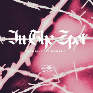 In The Spot (feat. Dcxshy) (Explicit)