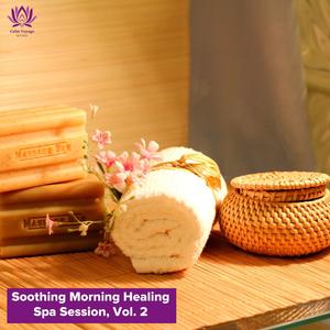 Soothing Morning Healing Spa Session, Vol. 2