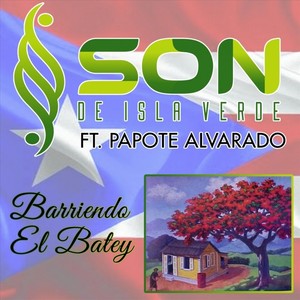 Barriendo El Batey (feat. Papote Alvarado)