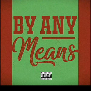 By Any Means (Explicit)