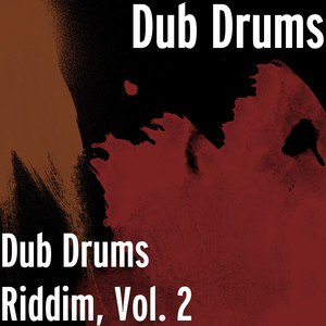 Dub Drums Riddim, Vol. 2