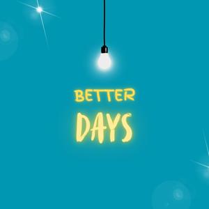Better Days (feat. Witness Gvng)