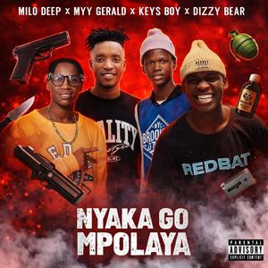O Nyaka go mpolaya (feat. My Gerald, Keys Boy & Maddizana Dizzy Bear)