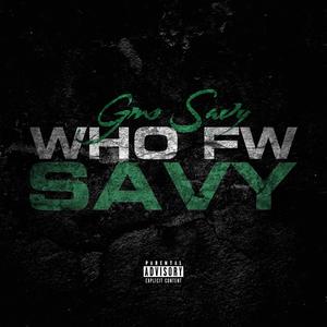 Who FW Savy? (Explicit)