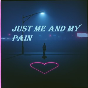 Just Me and My Pain