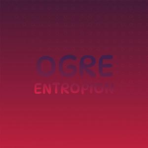 Ogre Entropion