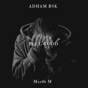 Feel Good (feat. Marco M) (Explicit)