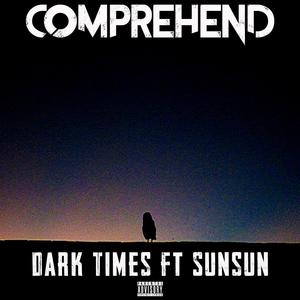 Dark Times (feat. SunSun) [Explicit]