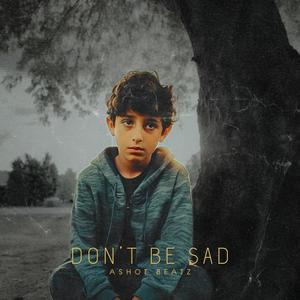 Don't Be Sad