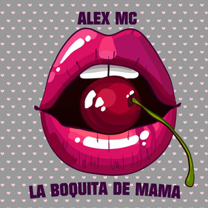La Boquita De Mama (Explicit)