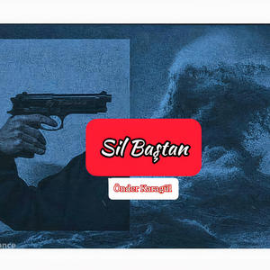 Sil Baştan (Explicit)