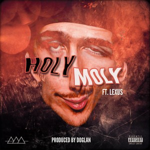 Holy Moly (feat. Lexus)