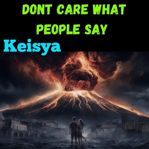 Dont Care What People Say