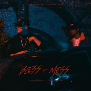 Bless The Mess (feat. Chulo Rulow) [Explicit]