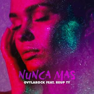 Nunca Mas (feat. ReUp Ty) [Explicit]