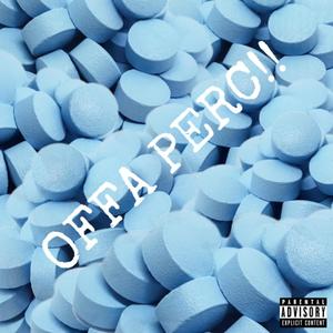 OFFA PERC!! (Explicit)