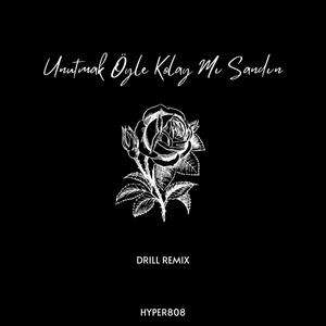 Unutmak Öyle Kolaymı Sandın (Drill) (feat. HYPER808)