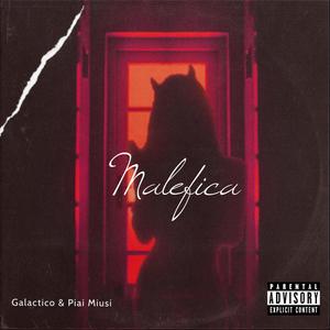 Malefica (feat. Galactico) [Explicit]