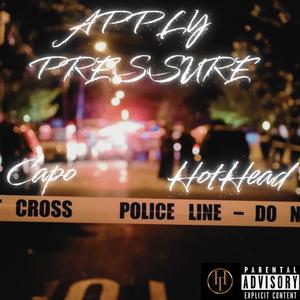Apply Pressure (feat. HotHead) (Explicit)