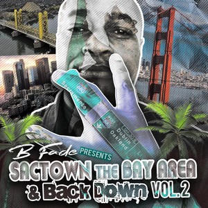 Sactown: The Bay Area & Backdown, Vol. 2 (B-Fade Presents)