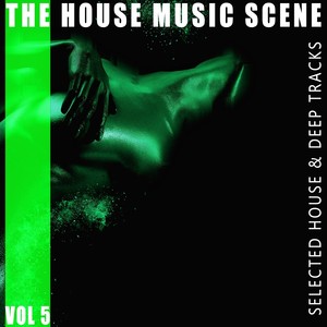 The House Music Scene, Vol. 5