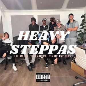 Heavy Steppas (feat. That Kidd T3, Jst.Jinx & C.Kid) [Explicit]