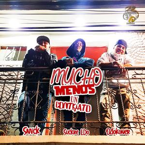 Mucho Menos un Contrato(feat. Ozlokoner, Snvck & Suckre LDO) (Explicit)