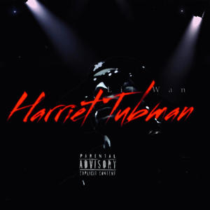 Harriet Tubman (Explicit)