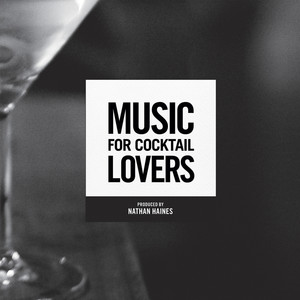 Music for Cocktail Lovers